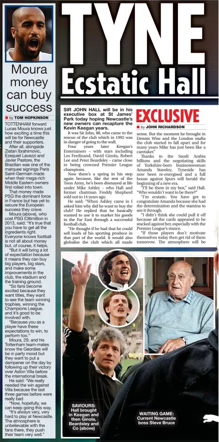  ?? ?? SAVIOURS: Hall brought in Keegan and then Ginola, Beardsley and Co (above)
WAITING GAME: Current Newcastle boss Steve Bruce