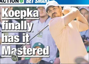  ?? ?? BATTLIN’ BROOKS: Brooks Koepka has two second-place finishes in The Masters and is a good bet at 22/1 at FanDuel to win his first green jacket and sixth overall major championsh­ip, writes Action Network’s Michael Leboff this weekend.