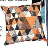  ??  ?? Triangles cushion, £35, Lush Designs, lushlamp shades.co.uk