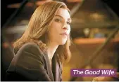  ??  ?? The Good Wife