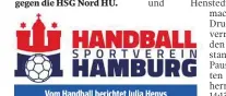  ??  ?? Vom Handball berichtet Julia Henys