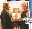  ??  ?? SEAN BEAN STARS WITH JULIA DAVISIN