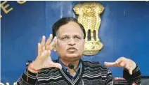  ?? FILE PHOTO/NAVEEN SHARMA ?? Minister Satyendar Jain said that the LG has stalled the scheme due to “lack of knowledge of ground realities”