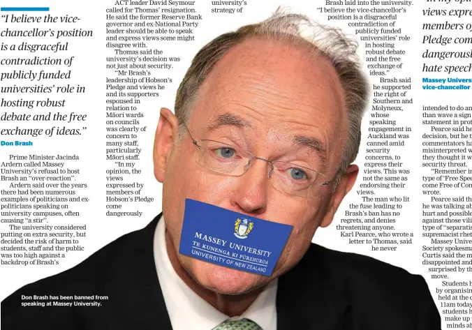  ??  ?? Don Brash has been banned from speaking at Massey University.