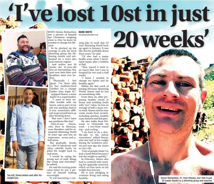  ??  ?? Top left, Simon before and after his weight loss
Simon Richardson, 41, from Hiwaun, lost 10st in just 20 weeks thanks to a slimming group and exercise