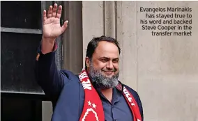  ?? ?? Evangelos Marinakis has stayed true to his word and backed Steve Cooper in the transfer market