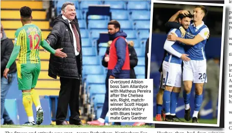  ??  ?? Overjoyed Albion boss Sam Allardyce with Matheus Pereira after the Chelsea win. Right, matchwinne­r Scott Hogan celebrates victory with Blues teammate Gary Gardner