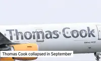  ??  ?? Thomas Cook collapsed in September