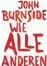  ??  ?? John Burnside: Wie alle anderen