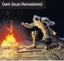  ??  ?? Dark Souls Remastered