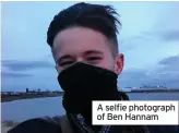  ?? A selfie photograph of Ben Hannam ??