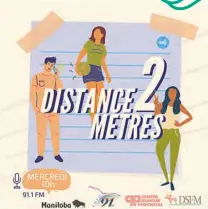  ??  ?? Distance 2 mètres est la nouvelle émission sur Envol 91 FM dans laquelle des jeunes de la DSFM s’expriment.