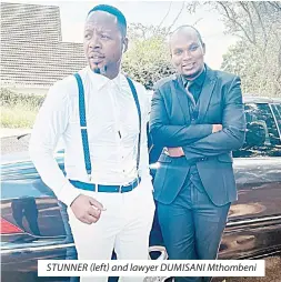  ?? ?? STUNNER (left) and lawyer DUMISANI Mthombeni