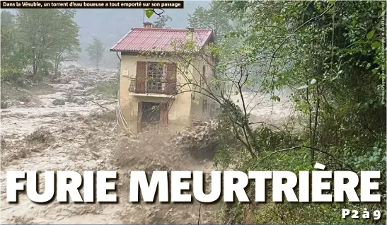  ??  ?? Dans la Vésubie, un torrent d’eau boueuse a tout emporté sur son passage