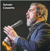  ??  ?? Sylvain Cossette