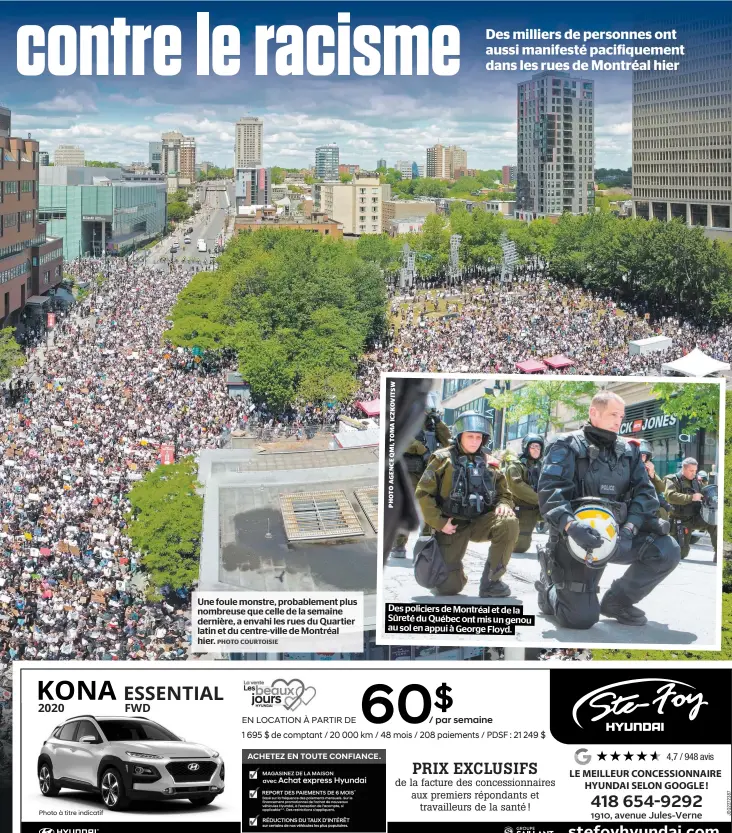  ?? PHOTO COURTOISIE ?? Une foule monstre, probableme­nt plus nombreuse que celle de la semaine dernière, a envahi les rues du Quartier latin et du centre-ville de Montréal hier.
Des policiers de Montréal et de la Sûretédu Québec ont misun genou ausol en appuiàgeor­ge Floyd.