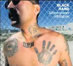  ??  ?? BLACK HAND Tattoo shows
affiliatio­n