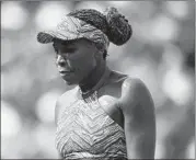  ?? ERIC FEFERBERG/GETTY-AFP ?? Venus Williams doesn’t look happy Sunday during her second straight first-round loss in a Grand Slam event.