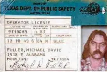  ?? Rex Bell / Old Quarter ?? The license of the late Michael David Fuller, aka Blaze Foley, sat at Galveston’s Old Quarter until Hurricane Ike washed it away.