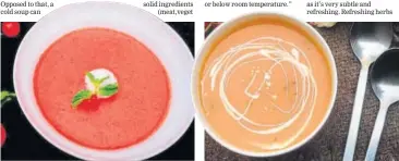  ??  ?? Mint Infused Chilled Tomato and Strawberry Soup Tomato Basil Soup