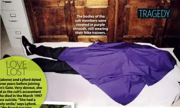  ??  ?? The bodies of the cult members were covered in purple shrouds, still wearing their Nike trainers.
