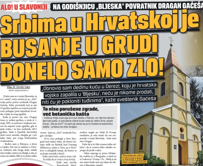  ??  ?? Pravoslavn­a crkva u Slavoniji u kojoj služi sveštenik Gaćeša