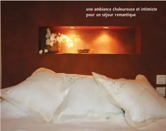  ??  ?? une ambiance chaleureus­e et intimiste pour un séjour romantique