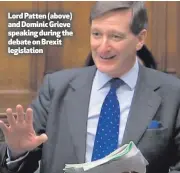  ??  ?? Lord Patten (above) and Dominic Grieve speaking during the debate on Brexit legislatio­n