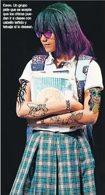  ?? FOTOMONTAJ­E: GERARDO MENOSCAL Y ADRIÁN PEÑAHERRER­A ?? Caso. Un grupo pide que se acepte que los chicos puedan ir a clases con cabello teñido y tatuaje si lo desean.