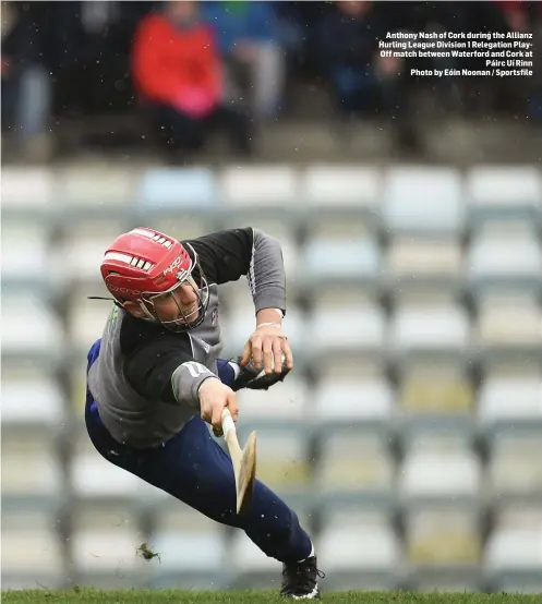  ??  ?? Anthony Nash of Cork during the Allianz Hurling League Division 1 Relegation PlayOff match between Waterford and Cork at Páirc Uí Rinn Photo by Eóin Noonan / Sportsfile