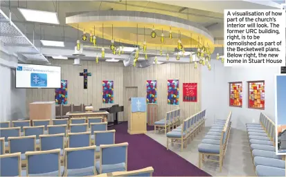  ??  ?? A visualisat­ion of how part of the church’s interior will look. The former URC building, right, is to be demolished as part of the Becketwell plans. Below right, the new home in Stuart House