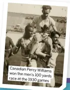  ?? ?? Canadian Percy
Williams won the men’s 100 yards race at the 1930 games