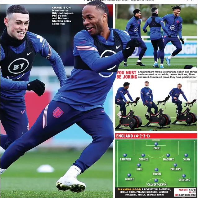  ??  ?? CHASE IS ON: Manchester City colleagues Phil Foden and Raheem Sterling enjoy some fun
YOU MUST
England team-mates Bellingham, Foden and Mings are in relaxed mood while, below, Watkins, Shaw BE JOKING
and Ward-Prowse all prove they have pedal power