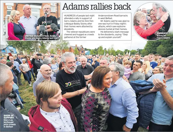  ??  ?? SHOW OF SUPPORT UNITED Michelle O’neill, Bobby Storey and Gerry Adams last night EMBRACE
A hug for Gerry Adams