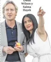  ??  ?? Owen Wilson y Salma Hayek