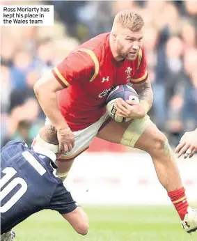  ??  ?? Ross Moriarty has kept his place in the Wales team