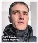  ?? FLED ?? Russian Andrei Medvedev