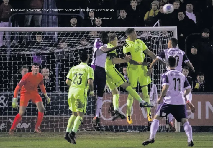  ?? Southport in goalmouth action and (below) celebtrati­ng Ben McKenna’s winning goal Images by Simon Marshall ??