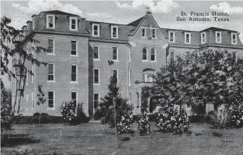  ?? Sisters of Charity of the Incarnate Word Archives, San Antonio ?? An undated postcard shows the St. Francis Home for the Aged, operated by the Sisters of Charity of the Incarnate Word. A niche on the fourth floor holds a statue of its patron saint.