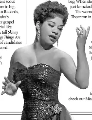  ??  ?? Queen of R&B: American singer and actress Ruth Brown, circa 1952.