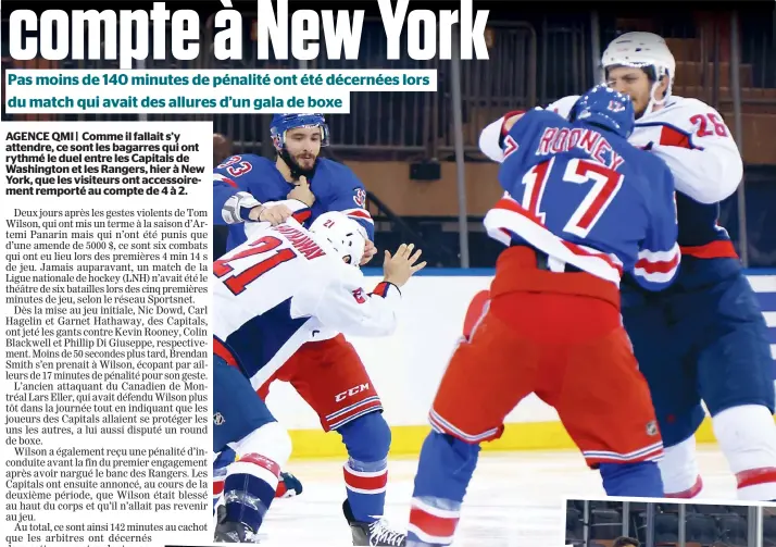  ?? PHOTOS AFP ?? Le début du match entre les Capitals de
Washington et les Rangers de New York a ponctué de trois combats au Madison Square Garden., hier soir.