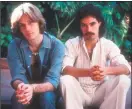  ?? Michael Ochs Archives / Getty Images ?? Hall & Oates, circa 1970
