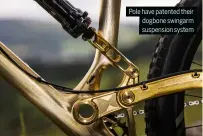  ?? ?? Pole have patented their dogbone swingarm suspension system