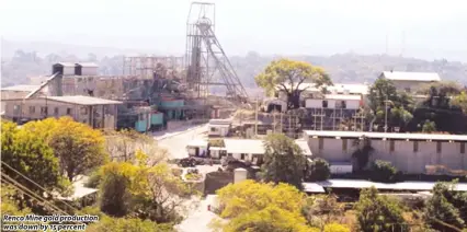  ??  ?? Renco Mine gold production was down by 15 percent