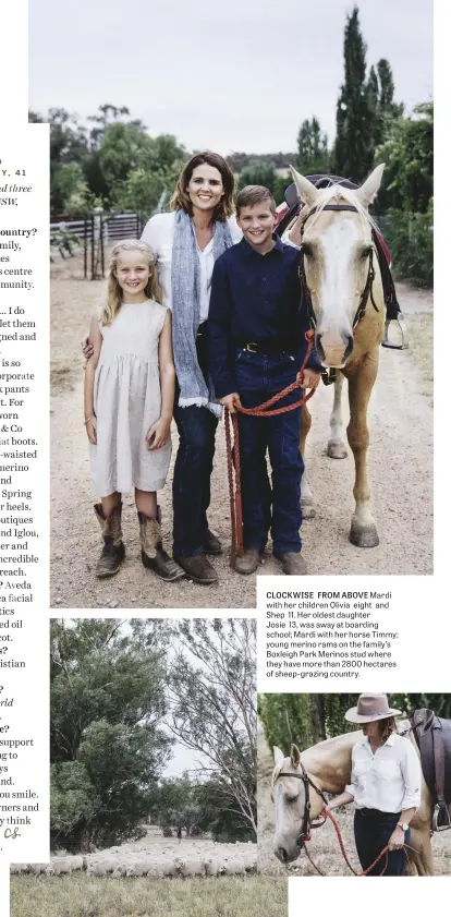  ??  ?? CLOCKWISE, FROM ABOVE Mardi with her children Olivia, eight, and Shep, 11. Her oldest daughter Josie, 13, was away at boarding school; Mardi with her horse Timmy; young merino rams on the family’s Boxleigh Park Merinos stud where they have more than...