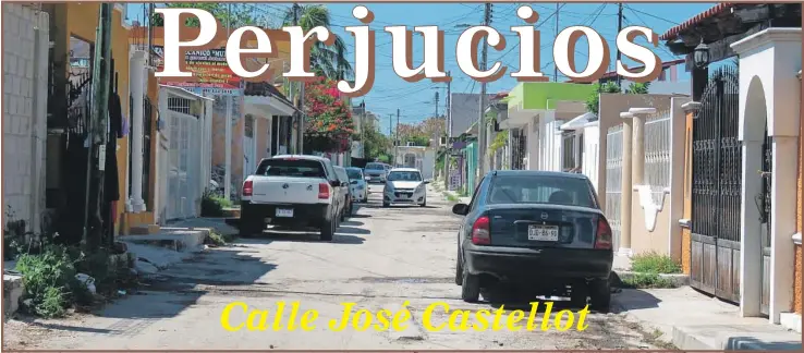  ??  ?? Aspectos generales de la calle José Castellot de la Unidad Habitacion­al Ciudad Concordia en la ciudad de Campeche. Vecinos aseguraron que hay varios detalles que los perjudican