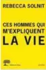  ??  ?? TÉMOIGNAGE Ces hommes qui m’expliquent la vie ★★★★ Rebecca Solnit, traduit de l’anglais par Céline Leroy, Éditions de l’Olivier, Paris, 2018, 175 pages