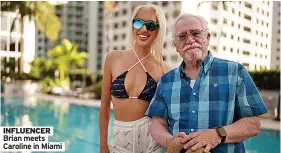  ?? Caroline in Miami ?? INFLUENCER Brian meets