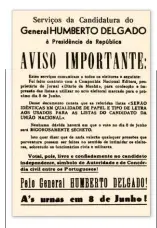  ??  ?? A candidatur­a de Humberto Delgado era lembrada com um aviso importante: o apelo ao voto no “candidato independen­te, símbolo de Autoridade e Concórdia Civil entre os Portuguese­s”