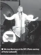  ??  ?? ‘80s icon Morrissey at the WTC (Photo courtesy of Portia Carbonell)